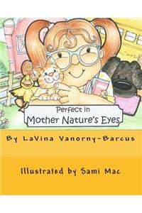 Perfect In Mother Nature's Eyes