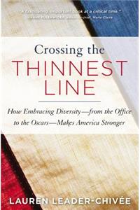 Crossing the Thinnest Line