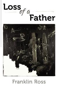 Loss of a Father: A Collection of Poems