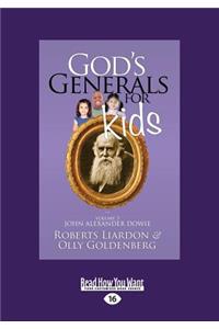 God's Generals for Kids/John Alexander Dowie: Volume 3 (Large Print 16pt)