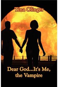 Dear God...It's Me, the Vampire