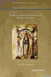 Jacob of Sarug's Homilies on Praise at Table