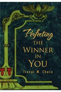 Perfecting the Winner in You