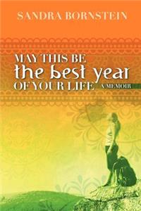 May This Be The Best Year Of Your Life