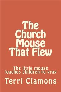 Church Mouse That Flew