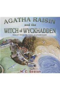 Agatha Raisin and the Witch of Wyckhadden Lib/E