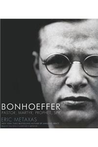 Bonhoeffer: Pastor, Martyr, Prophet, Spy