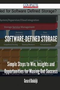 Software-Defined Storage - Simple Steps to Win, Insights and Opportunities for Maxing Out Success