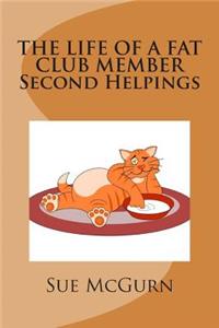 Life of a Fat Club Member - Second Helpings