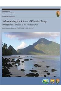 Understanding the Science of Climate Change Talking Points ? Impacts to the Pacific Islands