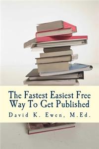 Fastest Easiest Free Way To Get Published