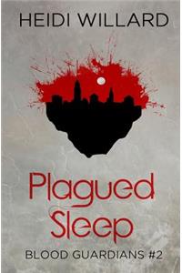 Plagued Sleep (Blood Guardians #2)