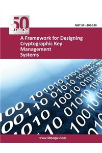 Framework for Designing Cryptographic Key Management Systems