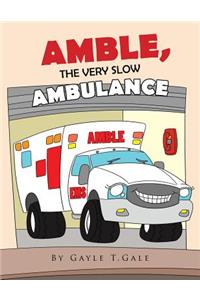 Amble, the Very Slow Ambulance
