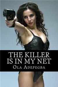 The Killer Is In My Net