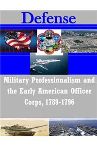 Military Professionalism and the Early American Officer Corps, 1789-1796