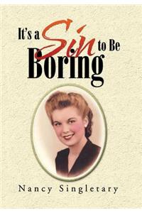 It's a Sin to Be Boring