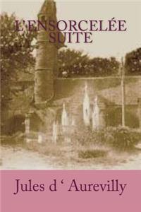 L' ensorcelee suite
