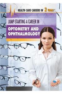 Jump-Starting a Career in Optometry and Ophthalmology