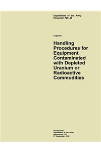 Handling Procedures for Equipment Contaminated with Depleted Uranium or Radioactive Commodities