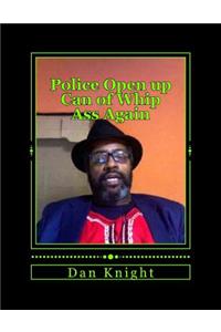 Police Open Up Can of Whip Ass Again