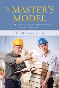 The Master's Model: The Master's Apprentice Study Series: Volume 2