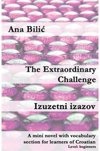 The Extraordinary Challenge / Izuzetni Izazov: A Mini Novel with Vocabulary Section for Learners of Croatian