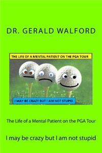 Life of a Mental Patient on the PGA Tour