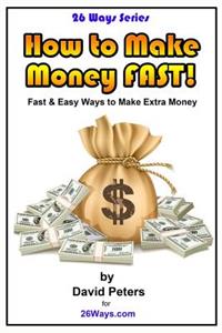 How to Make Money Fast!