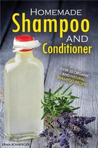 Homemade Shampoo and Conditioner - Over 25 Organic and Natural Shampoo Recipes