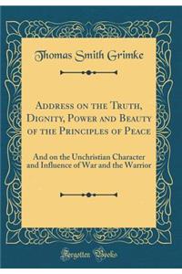 Address on the Truth, Dignity, Power and Beauty of the Principles of Peace