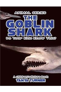 GOBLIN SHARK Do Your Kids Know This?