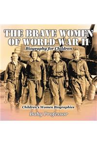 Brave Women of World War II - Biography for Children Children's Women Biographies