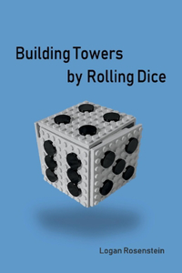 Building Towers by Rolling Dice