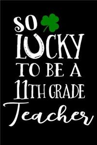 So Lucky To Be A 11th Grade Teacher