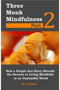 Three Monk Mindfulness Part 2