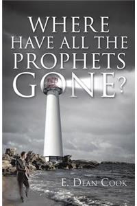 Where Have All the Prophets Gone?