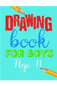 Drawing Book For Boys Age 11: Unlined Blank Journal For Doodling Drawing Sketching & Writing