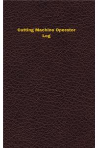 Cutting Machine Operator Log