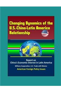 Changing Dynamics of the U.S.-China-Latin America Relationship