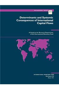 Occasional Paper No. 77; Determinants and Systemic Consequences of International Capital Flows