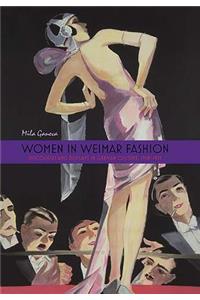 Women in Weimar Fashion: Discourses and Displays in German Culture, 1918-1933