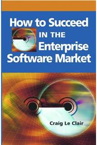 How to Succeed in the Enterprise Software Market