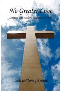 No Greater Love - Scripture with Author's Perspective in Verse