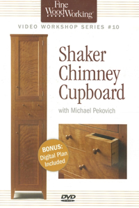 Fine Woodworking Video Workshop Series - Shaker Chimney Cupboard