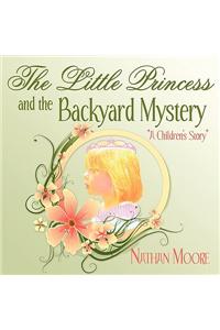 The Little Princess and the Backyard Mystery