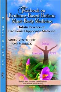 Textbook on Evidence-Based Holistic Mind-Body Medicine