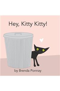Hey, Kitty Kitty!