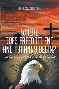 Where Does Freedom End and Tyranny Begin?