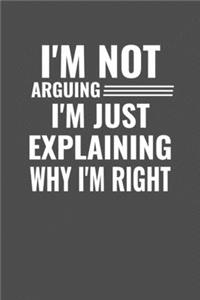 Engineer Im Not Arguing Im Just Explaining Why Im Right